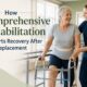 How Comprehensive Rehabilitation Supports Recovery After Joint Replacement