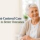 How Patient-Centered Care Leads to Better Outcomes