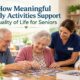 How Meaningful Daily Activities Support Quality of Life for Seniors